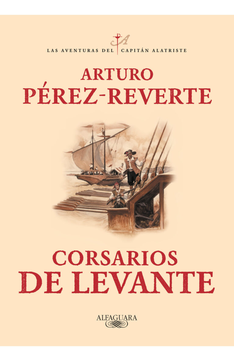 Portada de Corsarios de Levante (Aventuras del capitán Alatriste #6)