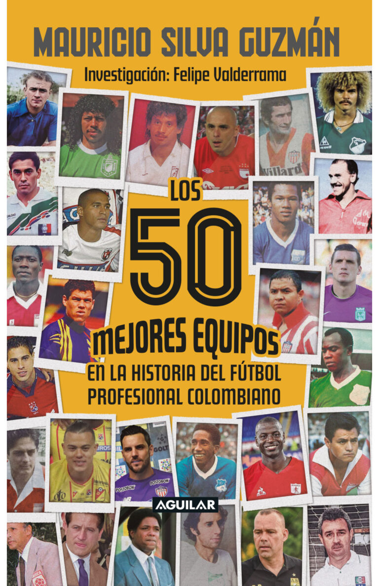 Portada de Los 50 mejores equipos en la historia del fútbol profesional colombiano