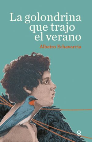 Portada de La golondrina que trajo el verano – Loqueleo