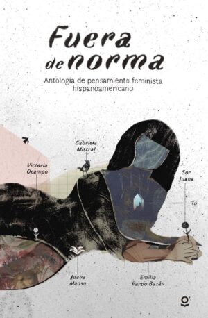 Portada de Fuera de norma. Antología de pensamiento feminista hispanoamericano – Loqueleo