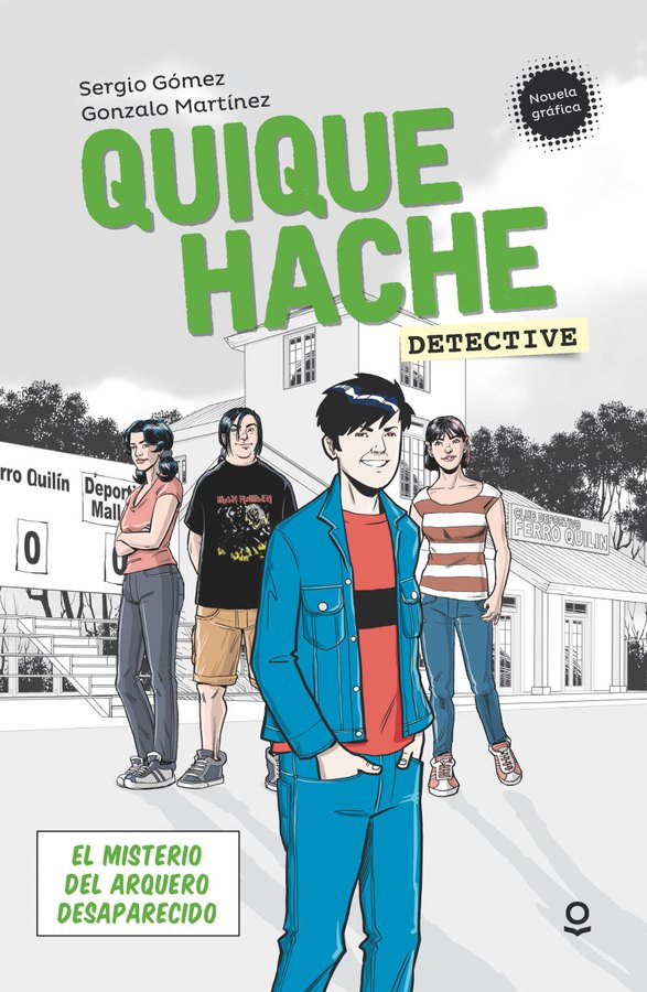Portada de Quique Hache, detective. El misterio del arquero desaparecido – Loqueleo