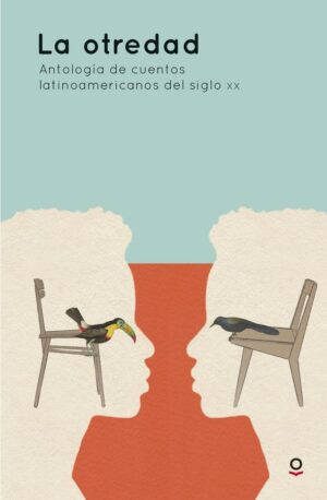 Portada de La otredad. Antología de cuentos latinoamericanos del siglo XX – Loqueleo
