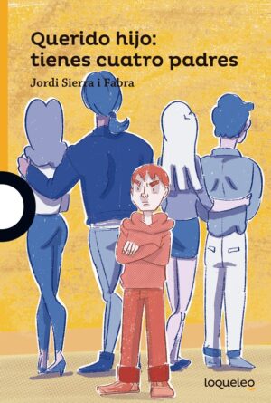 Portada de Querido hijo: tienes cuatro padres – Loqueleo