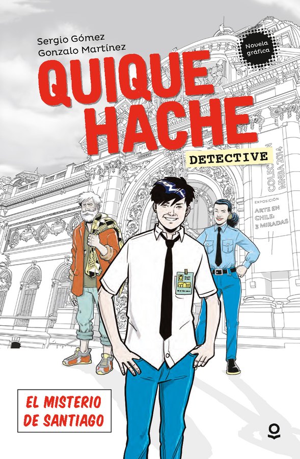 Portada de Quique Hache, detective. El misterio de Santiago – Loqueleo