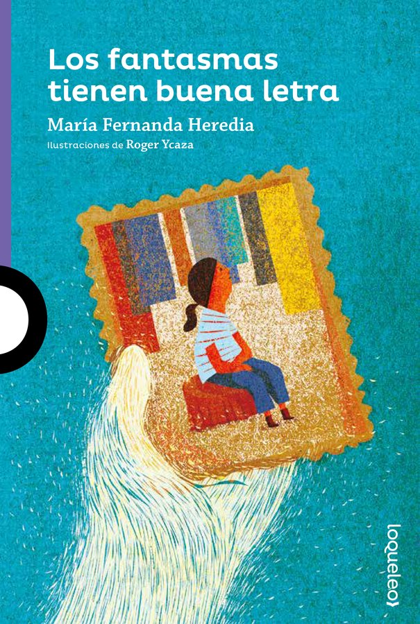 Portada de Los fantasmas tienen buena letra – Loqueleo