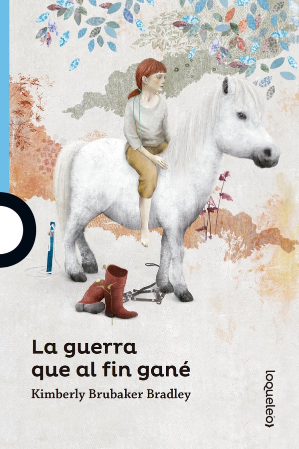 Portada de La guerra que al fin gané – Loqueleo
