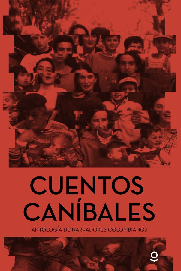 Portada de Cuentos caníbales. Antología de narradores colombianos – Loqueleo