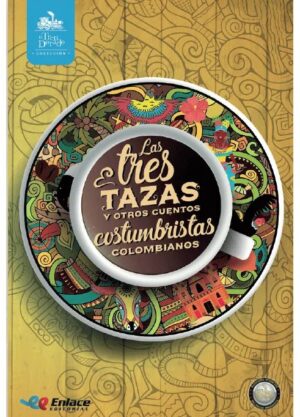 Portada de Las tres tazas y otros cuentos costumbristas colombianos – Editorial Enlace