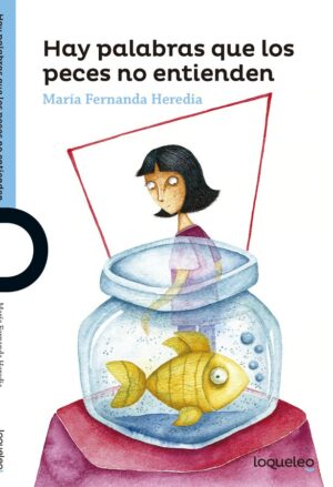 Portada de Hay palabras que los peces no entienden – Loqueleo