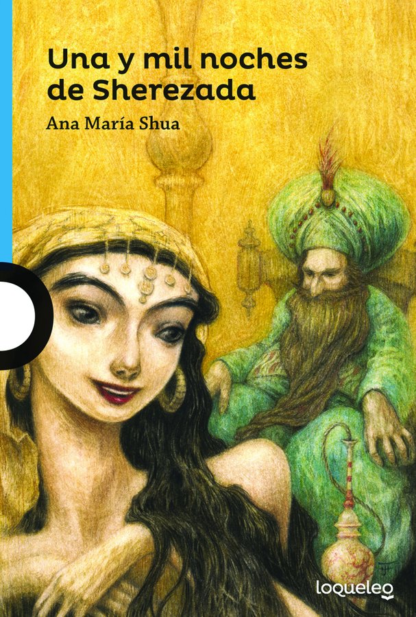 Portada de Una y mil noches de Sherezada – Loqueleo