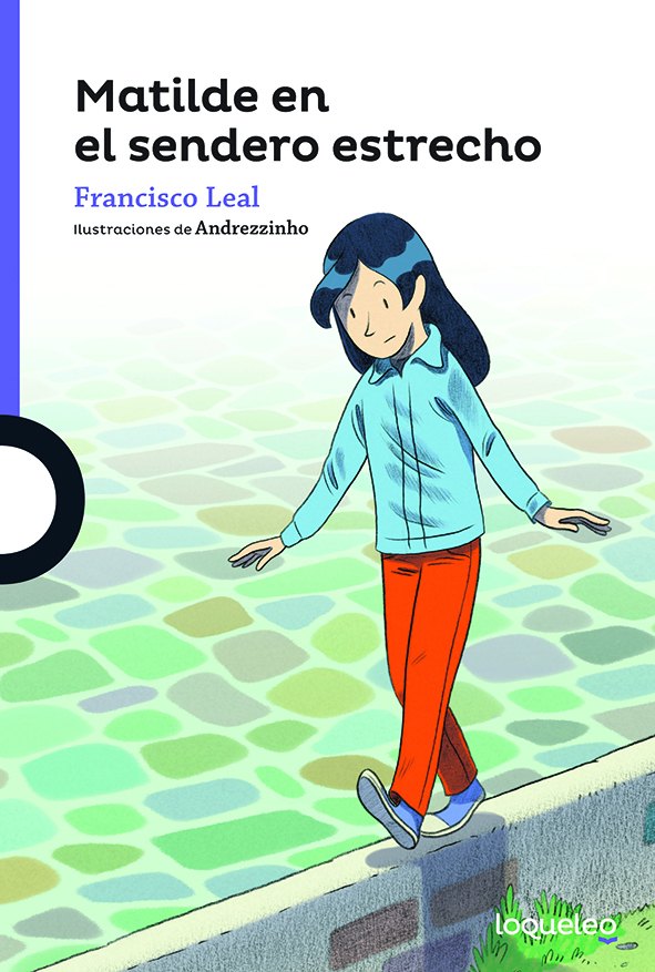 Portada de Matilde en el sendero estrecho – Loqueleo