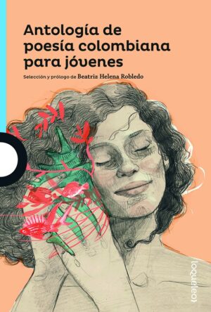 Portada de Antología de poesía colombiana para jóvenes – Loqueleo