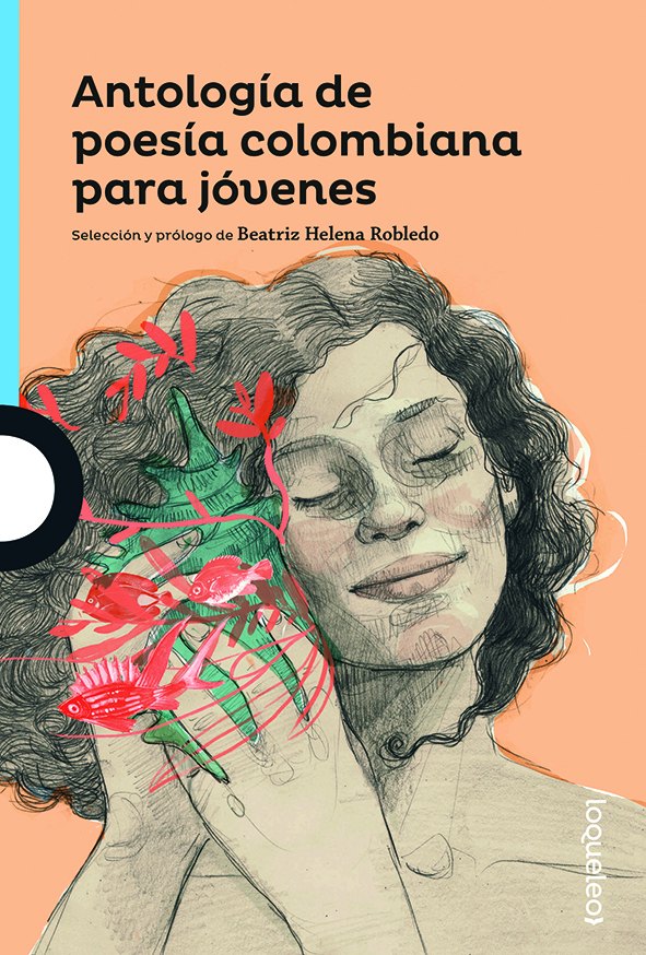 Portada de Antología de poesía colombiana para jóvenes – Loqueleo