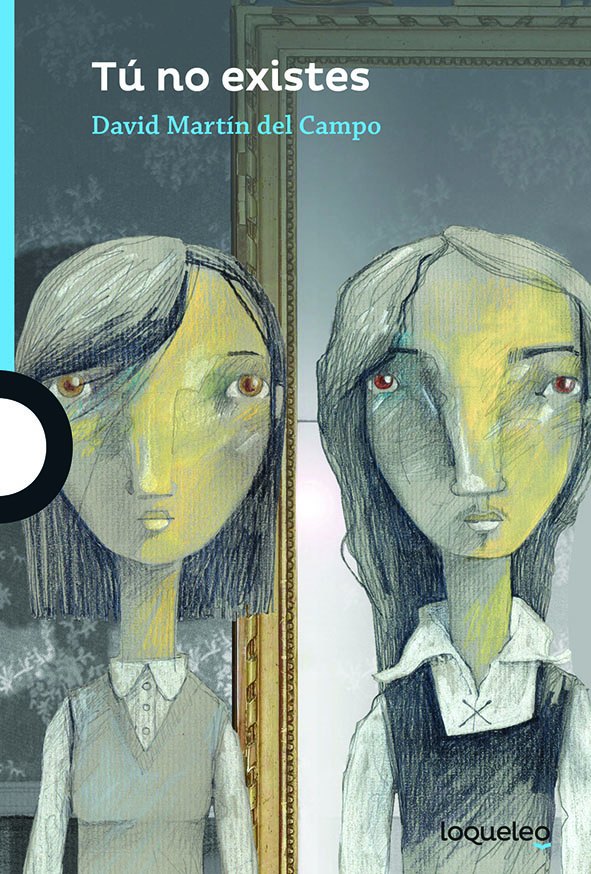 Portada de Tú no existes – Loqueleo