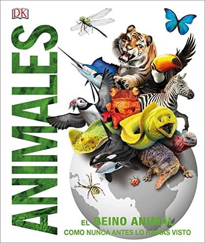 Portada de Animales: El reino animal como nunca antes lo habías visto