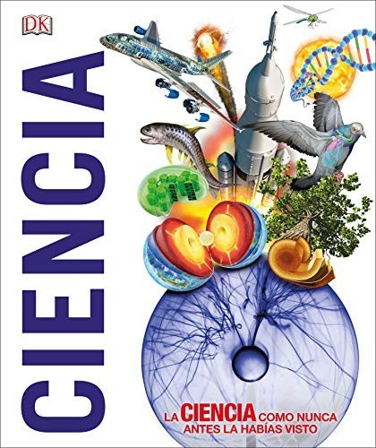 Portada de Ciencia: La ciencia como nunca antes la habías visto