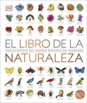 Portada de El libro de la naturaleza Nueva edición: Enciclopedia del mundo natural en imágenes