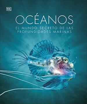 Portada de Océanos Nueva edición: El mundo secreto de las profundidades marinas