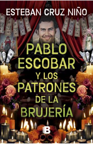 Portada de Pablo Escobar y los patrones de la brujería