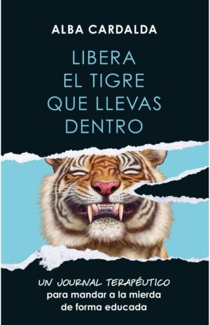 Portada de Libera el tigre que llevas dentro
