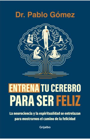 Portada de Entrena tu cerebro para ser feliz