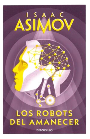 Portada de Los robots del amanecer (Serie de los robots 4)