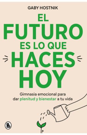 Portada de El futuro es lo que haces hoy