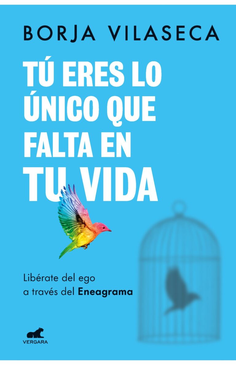 Portada de Tú eres lo único que falta en tu vida. Libérate del ego a través del Eneagrama