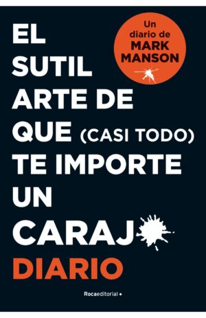Portada de El sutil arte de que (casi todo) te importe un carajo. Diario